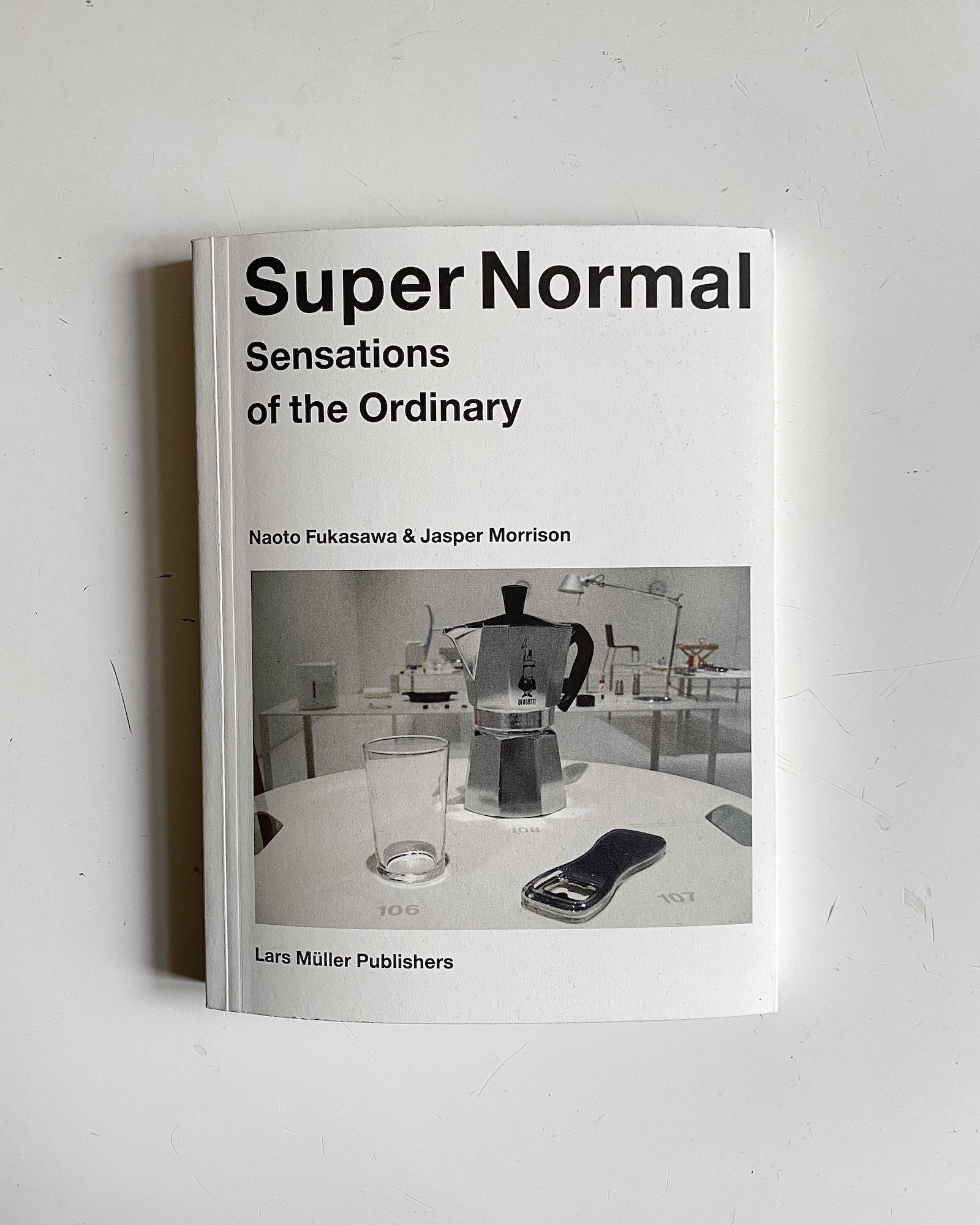"Super Normal. Sensations of the Ordinary" cover by Naoto Fukasawa and Jasper Morrison